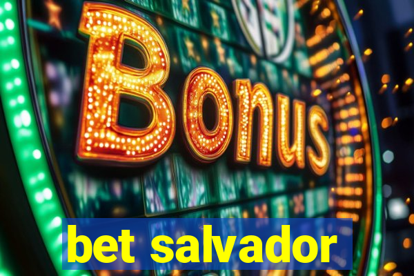 bet salvador